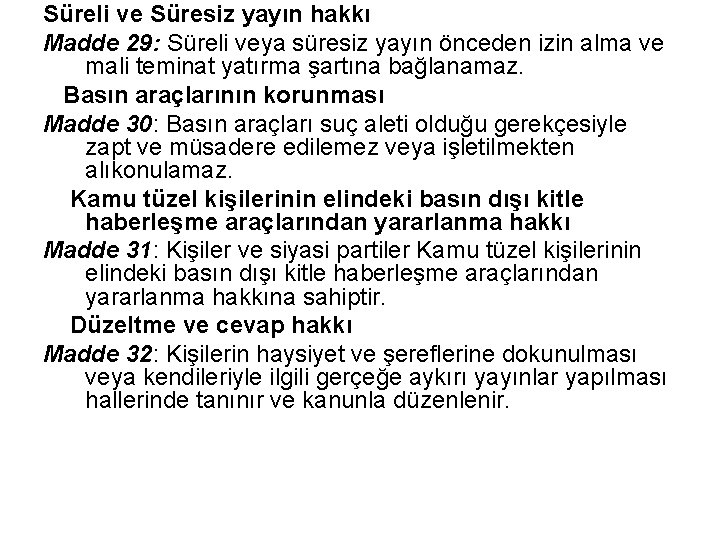 Süreli ve Süresiz yayın hakkı Madde 29: Süreli veya süresiz yayın önceden izin alma