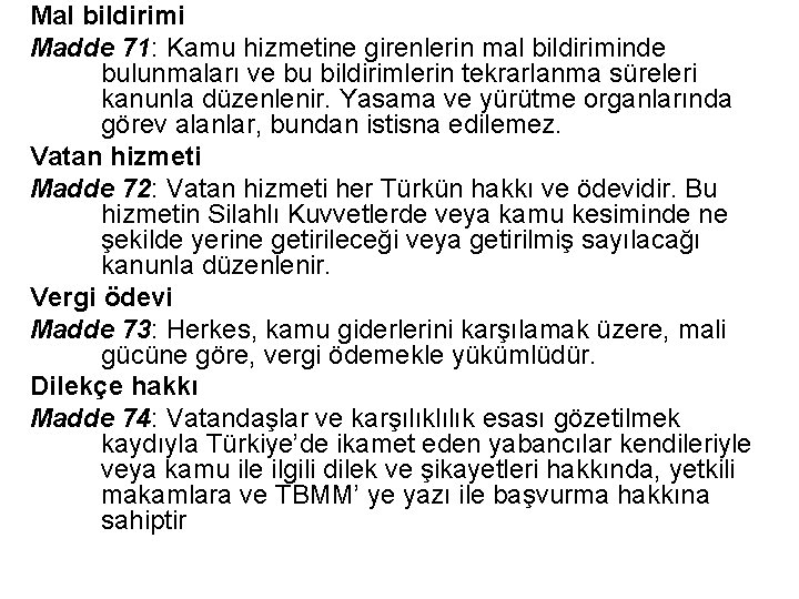 Mal bildirimi Madde 71: Kamu hizmetine girenlerin mal bildiriminde bulunmaları ve bu bildirimlerin tekrarlanma