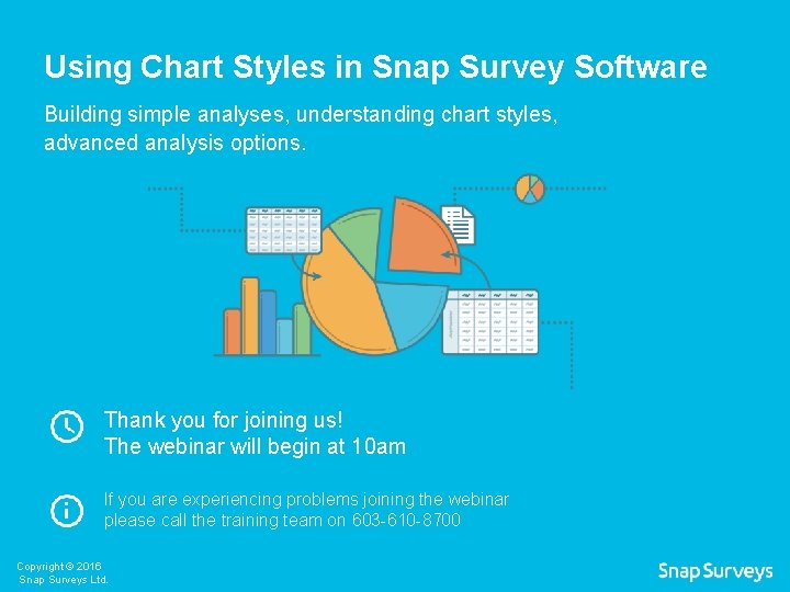 Using Chart Styles in Snap Survey Software Building simple analyses, understanding chart styles, advanced