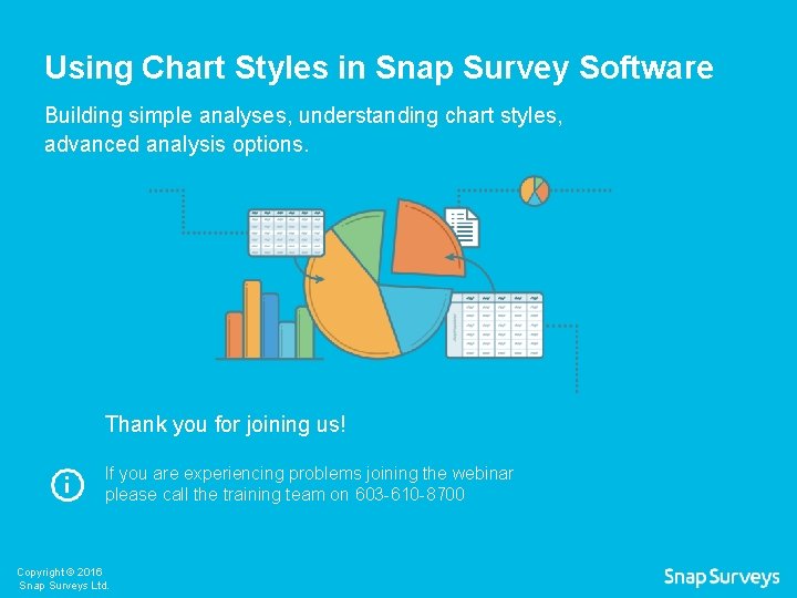 Using Chart Styles in Snap Survey Software Building simple analyses, understanding chart styles, advanced
