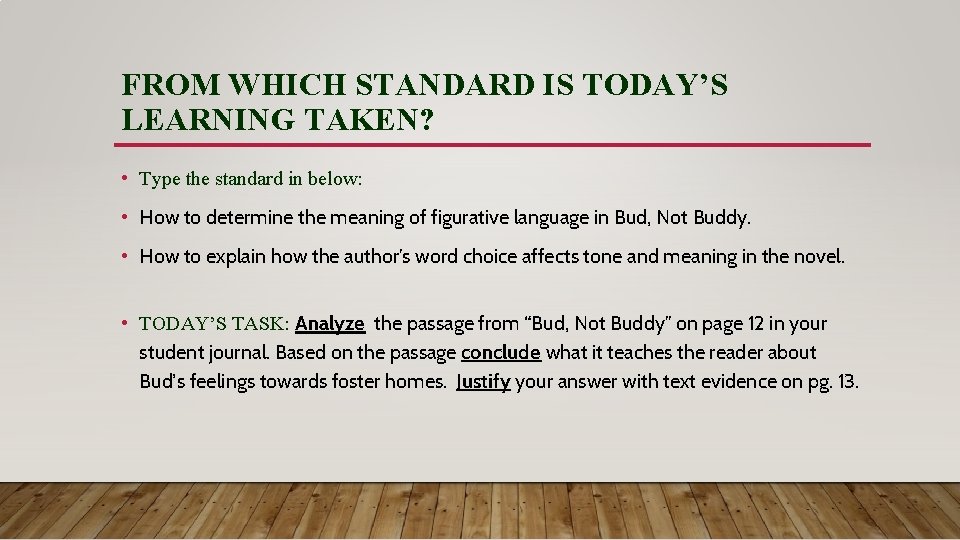 FROM WHICH STANDARD IS TODAY’S LEARNING TAKEN? • Type the standard in below: •