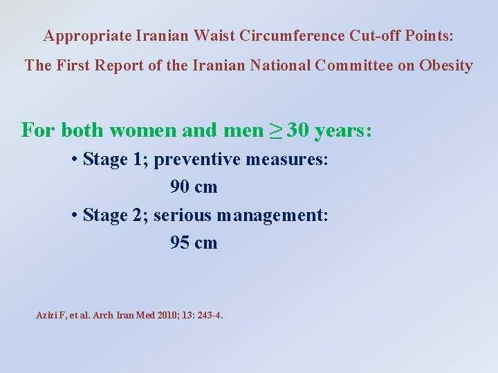 Appropriate Iranian Waist Circumference Cut-off Points: The First Report of the Iranian National Committee