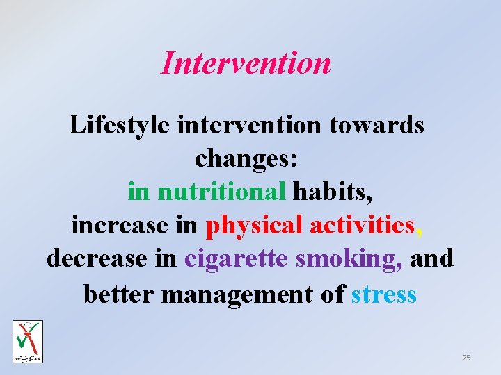 Intervention Lifestyle intervention towards changes: in nutritional habits, increase in physical activities, decrease in