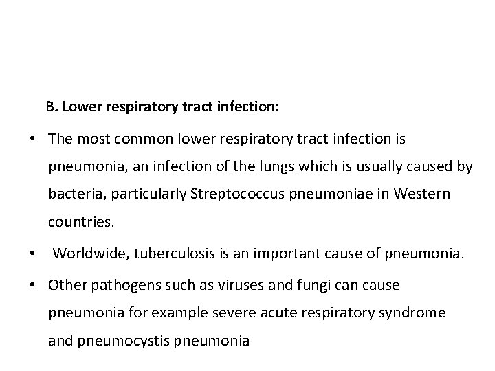 B. Lower respiratory tract infection: • The most common lower respiratory tract infection is