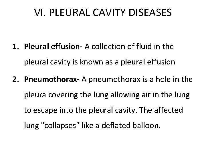 VI. PLEURAL CAVITY DISEASES 1. Pleural effusion- A collection of fluid in the pleural