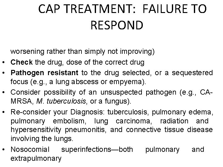  • • • CAP TREATMENT: FAILURE TO RESPOND Patients who are slow to