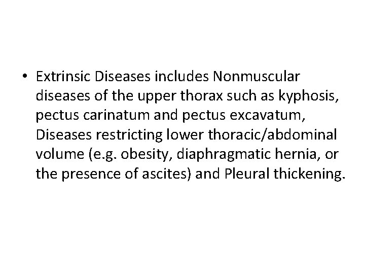  • Extrinsic Diseases includes Nonmuscular diseases of the upper thorax such as kyphosis,