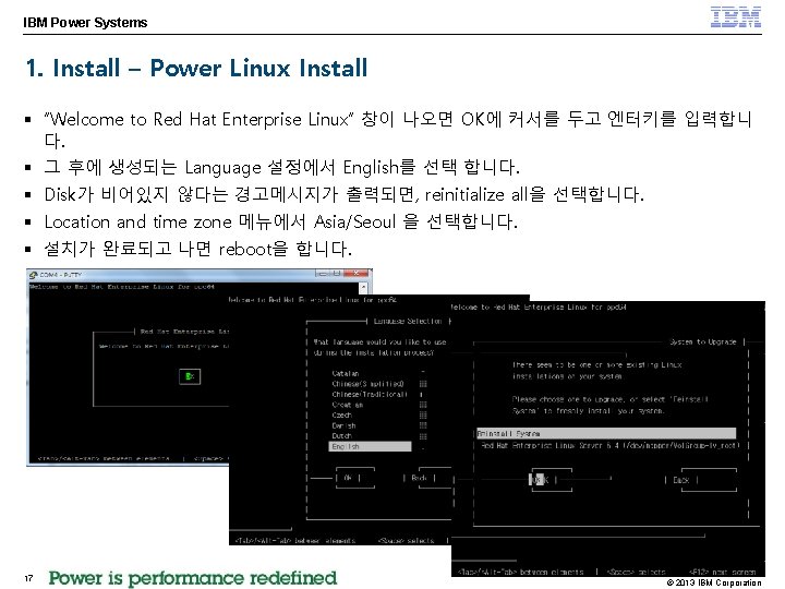 IBM Power Systems 1. Install – Power Linux Install § “Welcome to Red Hat