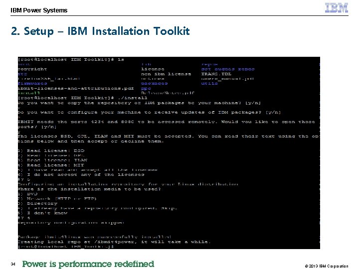 IBM Power Systems 2. Setup – IBM Installation Toolkit 34 © 2013 IBM Corporation