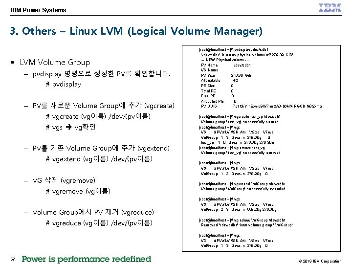IBM Power Systems 3. Others – Linux LVM (Logical Volume Manager) § LVM Volume