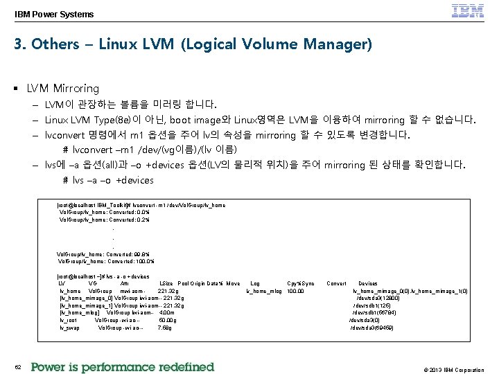 IBM Power Systems 3. Others – Linux LVM (Logical Volume Manager) § LVM Mirroring