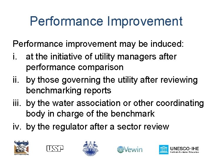 Performance Improvement Performance improvement may be induced: i. at the initiative of utility managers