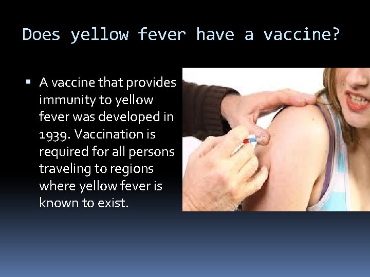 Does yellow fever have a vaccine? A vaccine that provides immunity to yellow fever