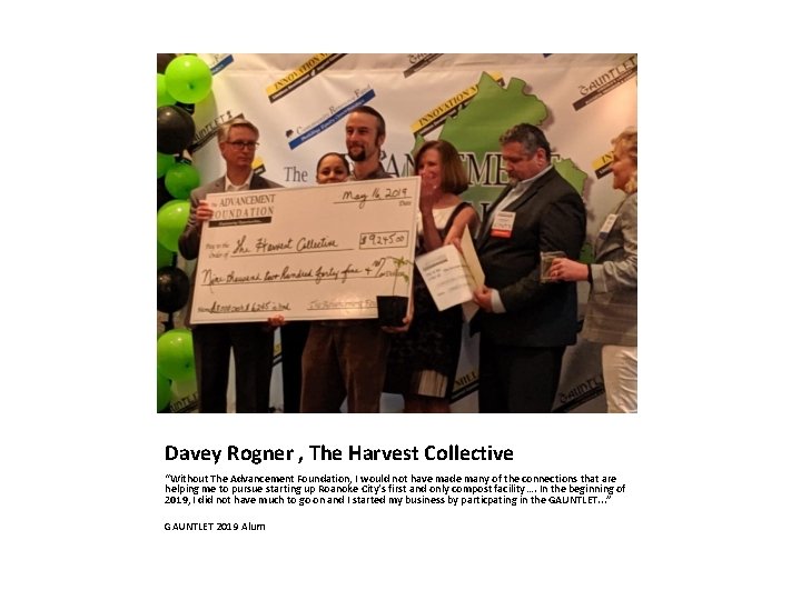 Davey Rogner , The Harvest Collective “Without The Advancement Foundation, I would not have