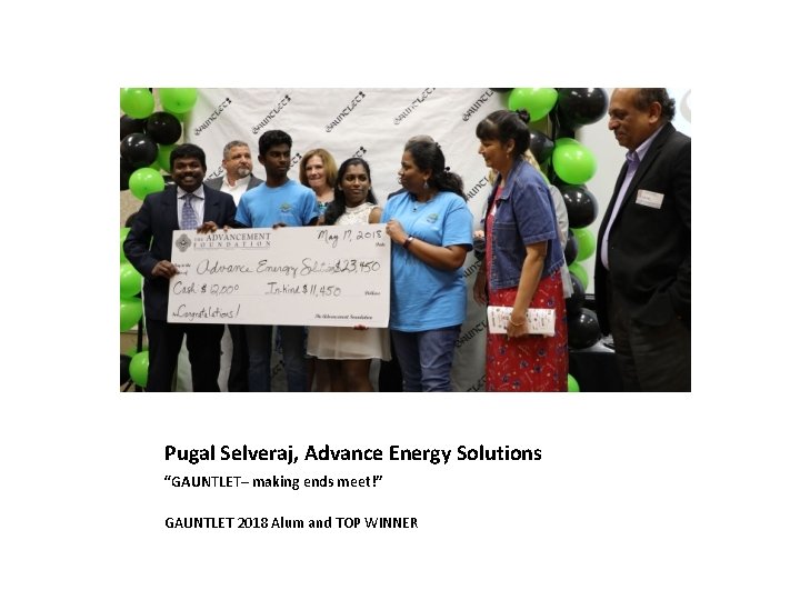 Pugal Selveraj, Advance Energy Solutions “GAUNTLET– making ends meet!” GAUNTLET 2018 Alum and TOP