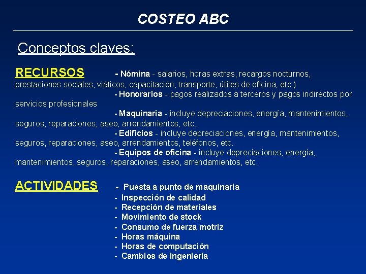 COSTEO ABC Conceptos claves: RECURSOS - Nómina - salarios, horas extras, recargos nocturnos, prestaciones