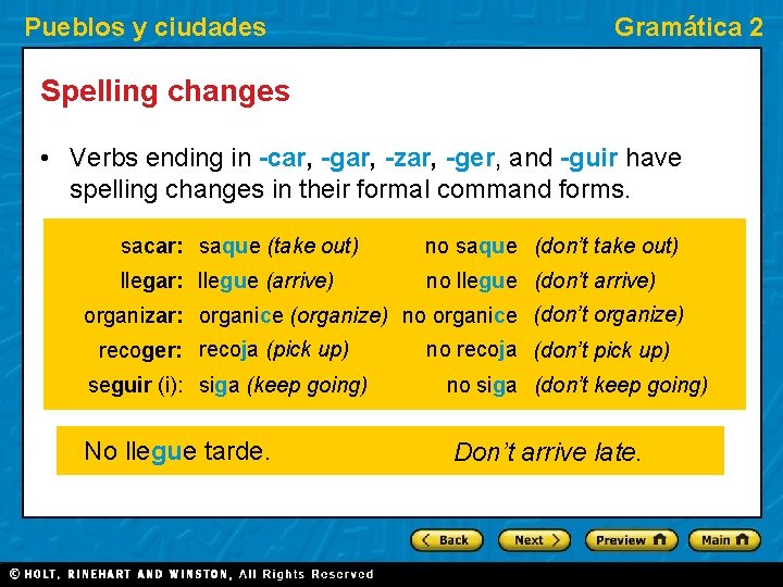 Pueblos y ciudades Gramática 2 Spelling changes • Verbs ending in -car, -gar, -zar,