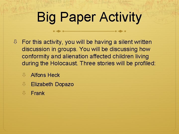 Big Paper Activity For this activity, you will be having a silent written discussion