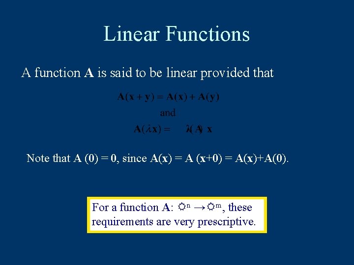 Linear Functions A function A is said to be linear provided that Note that