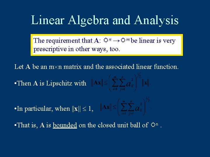 Linear Algebra and Analysis The requirement that A: n → m be linear is