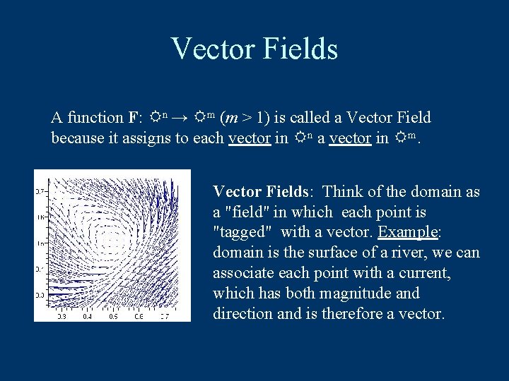 Vector Fields A function F: n → m (m > 1) is called a