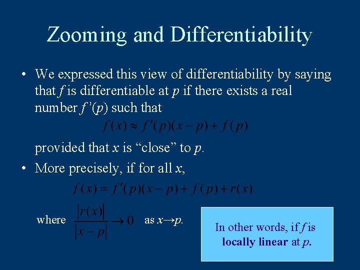 Zooming and Differentiability • We expressed this view of differentiability by saying that f