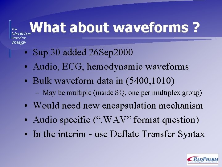 What about waveforms ? The Medicine Behind the Image • Sup 30 added 26