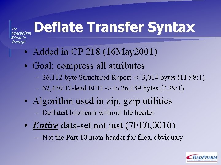 The Medicine Deflate Transfer Syntax Behind the Image • Added in CP 218 (16