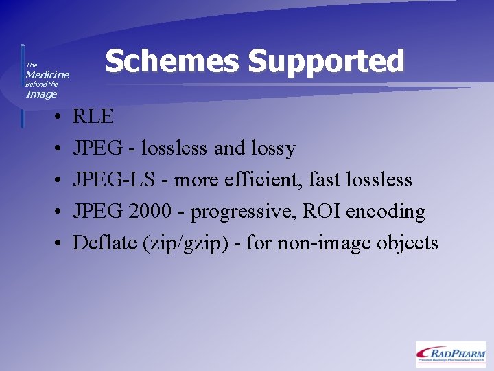 The Medicine Schemes Supported Behind the Image • • • RLE JPEG - lossless