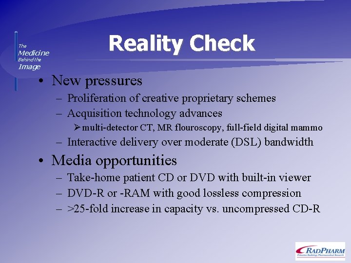 The Medicine Reality Check Behind the Image • New pressures – Proliferation of creative