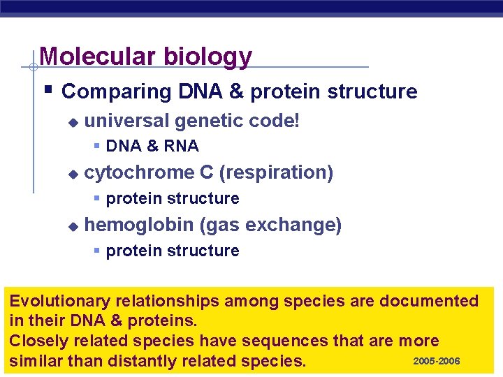 Molecular biology § Comparing DNA & protein structure u universal genetic code! § DNA