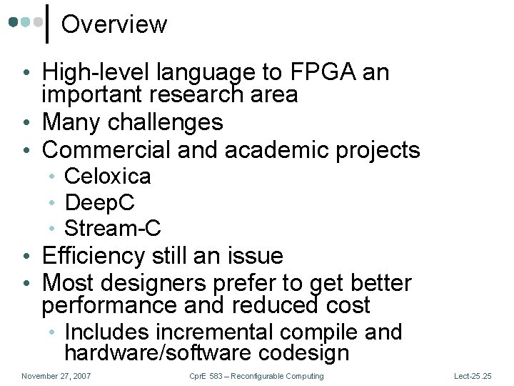 Overview • High-level language to FPGA an important research area • Many challenges •