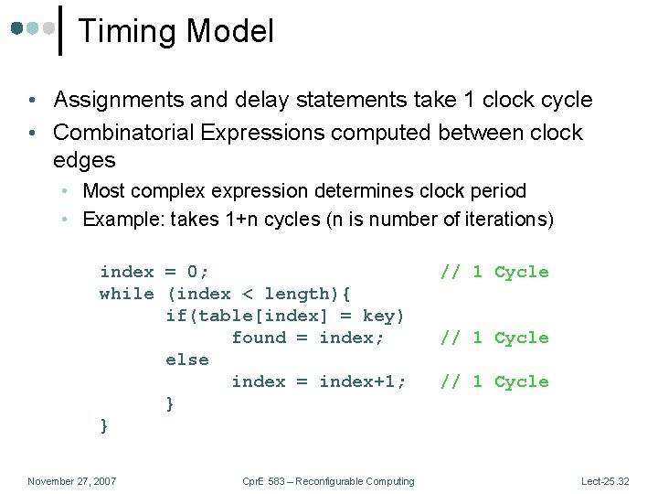 Timing Model • Assignments and delay statements take 1 clock cycle • Combinatorial Expressions