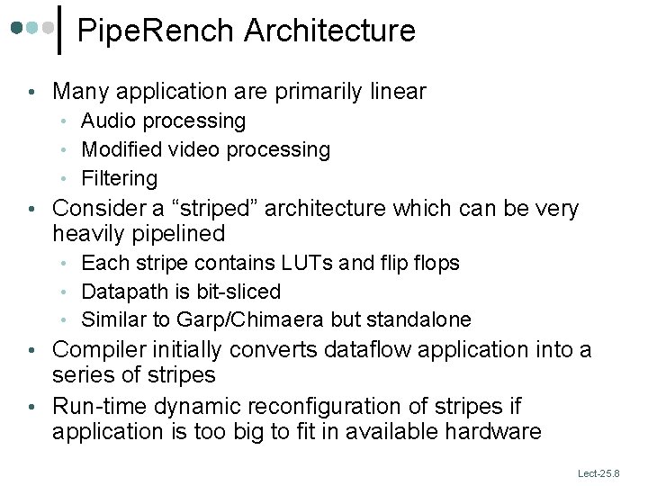 Pipe. Rench Architecture • Many application are primarily linear • Audio processing • Modified