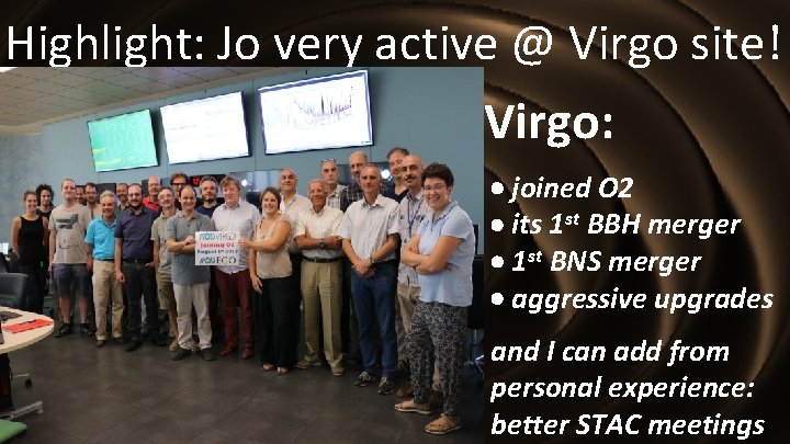 Highlight: Jo very active @ Virgo site! Virgo: joined O 2 its 1 st