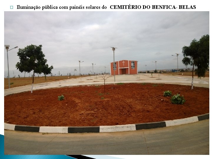 � Iluminação pública com painéis solares do CEMITÉRIO DO BENFICA- BELAS 