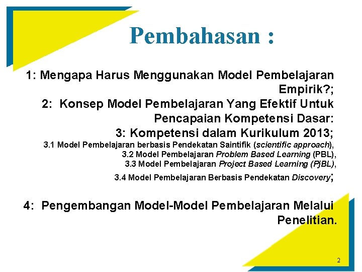 Pembahasan : 1: Mengapa Harus Menggunakan Model Pembelajaran Empirik? ; 2: Konsep Model Pembelajaran