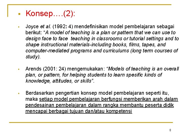 § Konsep…. (2): § Joyce et al. (1992: 4) mendefinisikan model pembelajaran sebagai berikut: