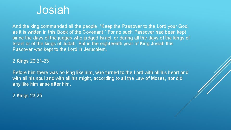 Josiah And the king commanded all the people, “Keep the Passover to the Lord