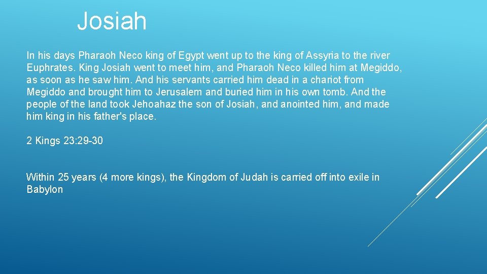 Josiah In his days Pharaoh Neco king of Egypt went up to the king