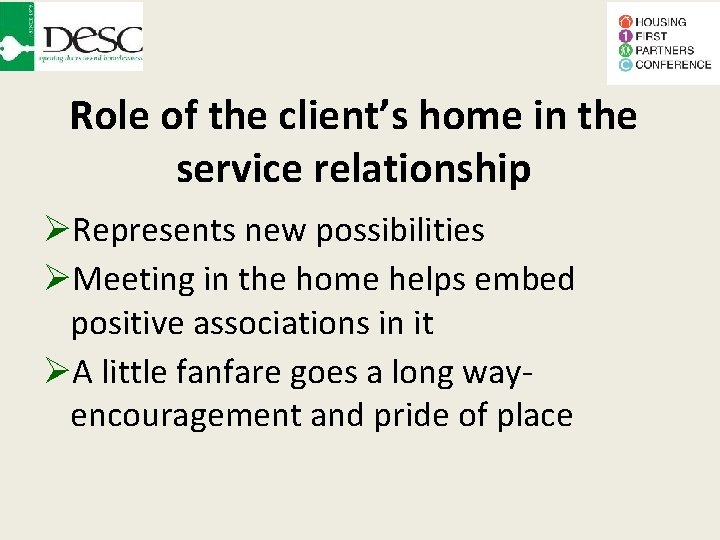 Role of the client’s home in the service relationship Represents new possibilities Meeting in