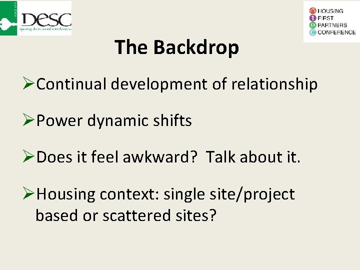 The Backdrop Continual development of relationship Power dynamic shifts Does it feel awkward? Talk