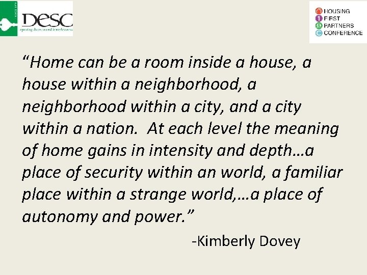 “Home can be a room inside a house, a house within a neighborhood, a