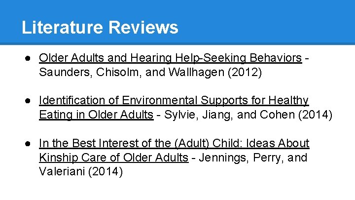 Literature Reviews ● Older Adults and Hearing Help-Seeking Behaviors Saunders, Chisolm, and Wallhagen (2012)