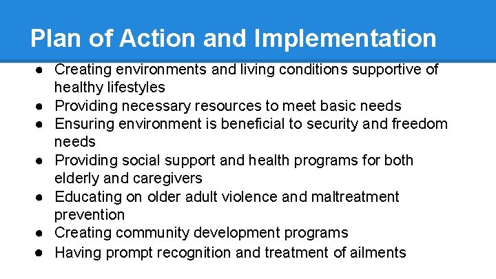 Plan of Action and Implementation ● Creating environments and living conditions supportive of healthy