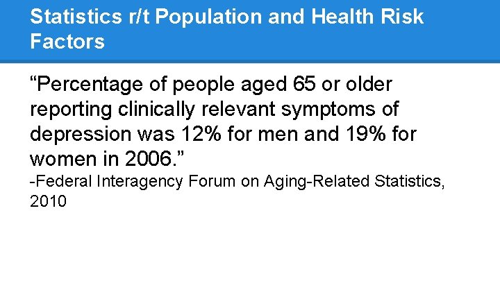 Statistics r/t Population and Health Risk Factors “Percentage of people aged 65 or older