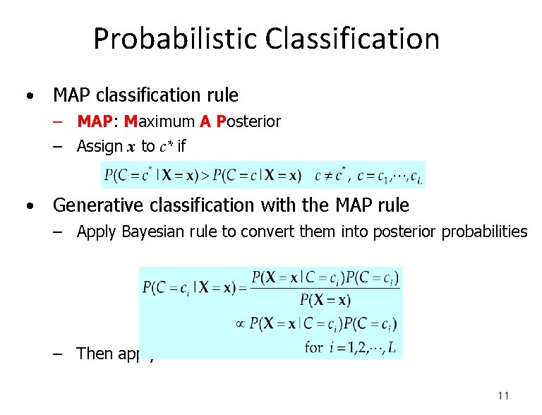 Probabilistic Classification • MAP classification rule – MAP: Maximum A Posterior – Assign x