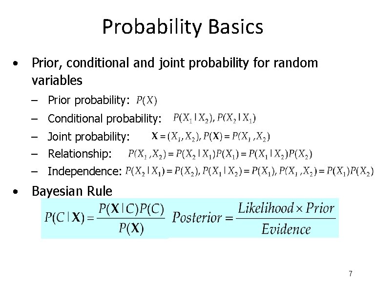 Probability Basics • Prior, conditional and joint probability for random variables – Prior probability: