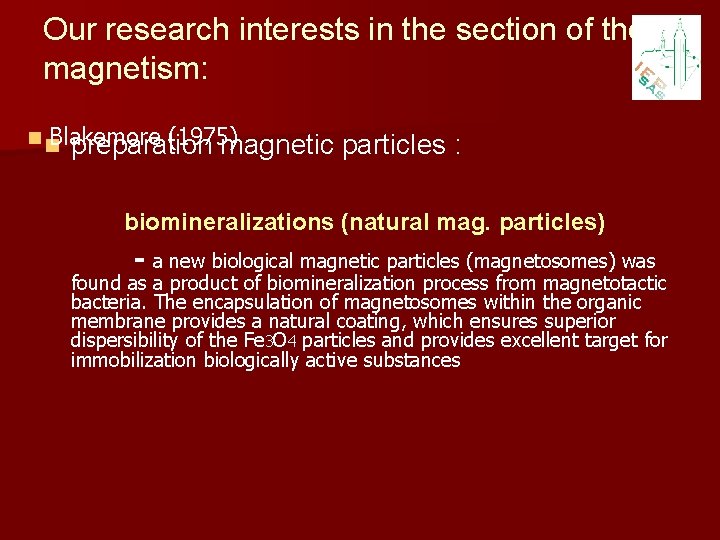 Our research interests in the section of the magnetism: nn Blakemore (1975) preparation magnetic