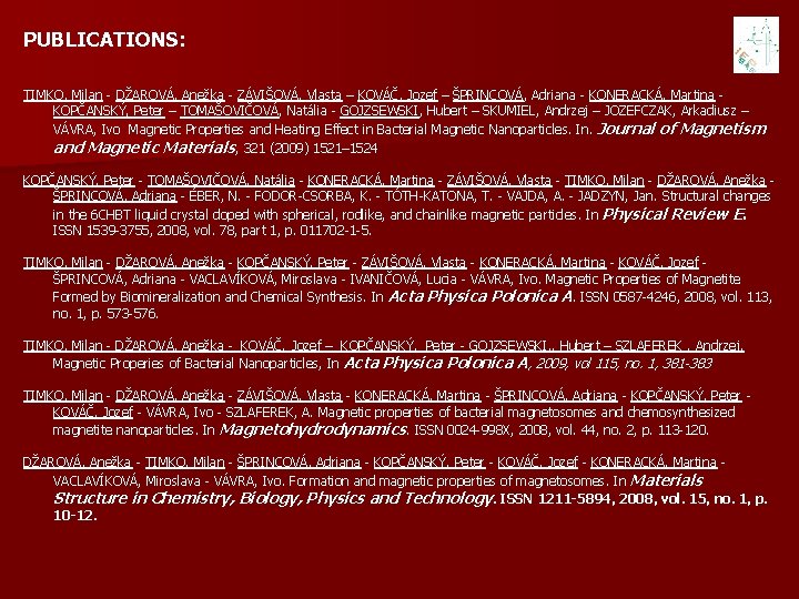 PUBLICATIONS: TIMKO, Milan - DŽAROVÁ, Anežka - ZÁVIŠOVÁ, Vlasta – KOVÁČ, Jozef – ŠPRINCOVÁ,